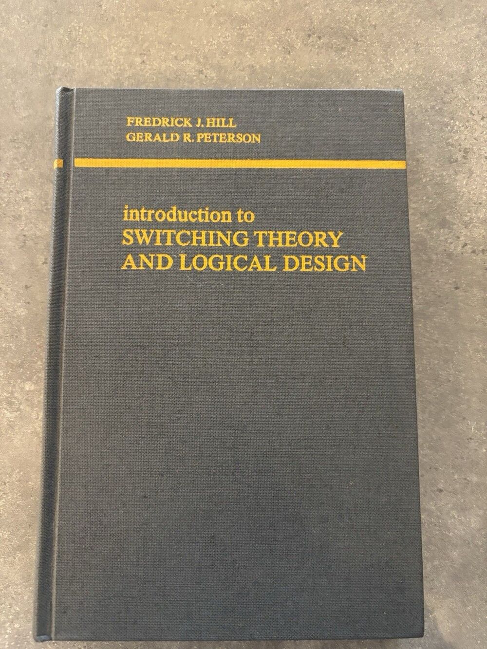 Introduction to Switching Theory and Logical Design 1968 By Hill & Peterson